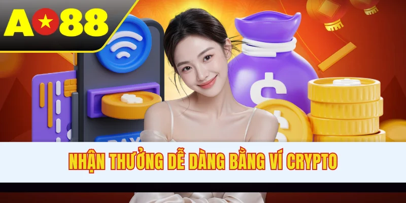 Nhận thưởng dễ dàng bằng ví crypto