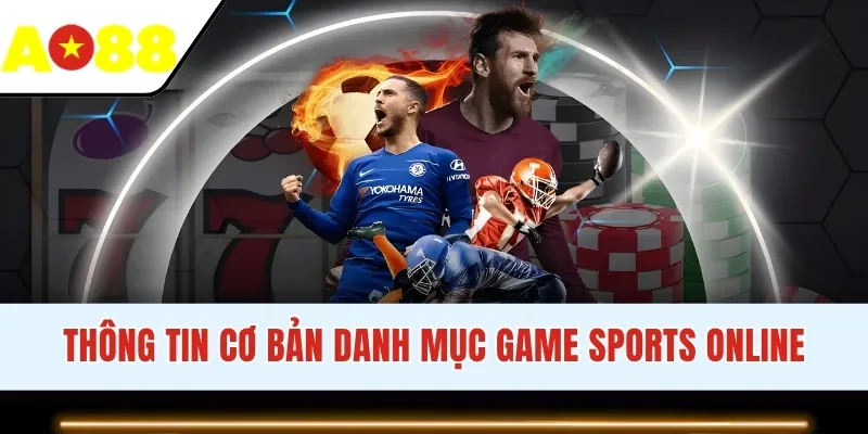 Thông tin cơ bản danh mục game Sports online